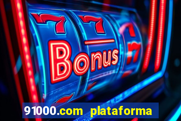 91000.com plataforma de jogos