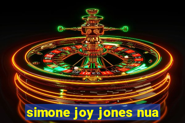 simone joy jones nua