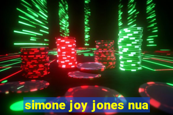 simone joy jones nua