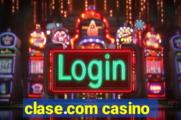 clase.com casino