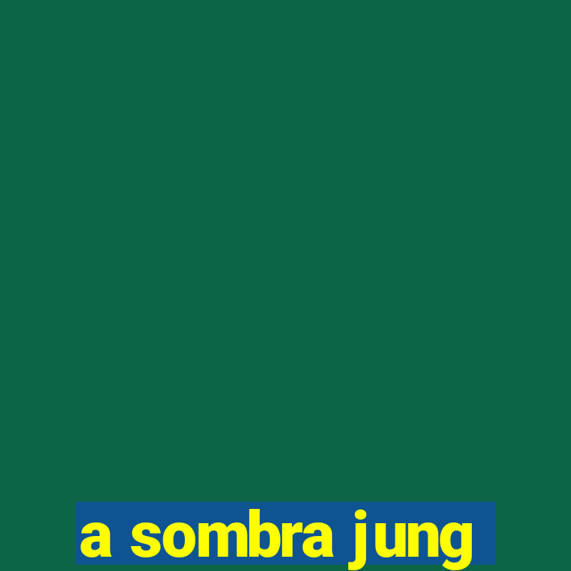 a sombra jung