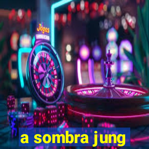 a sombra jung