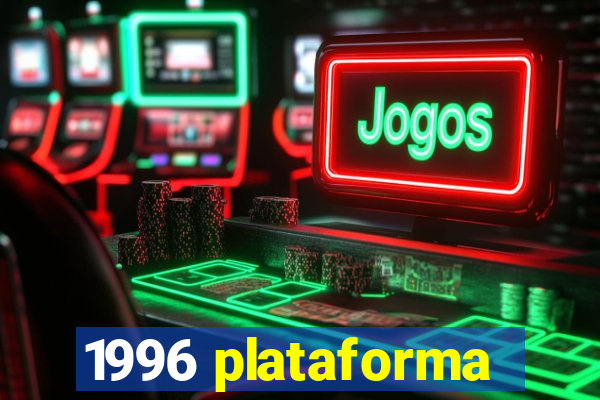 1996 plataforma