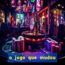 o jogo que mudou a hist贸ria torrent magnet