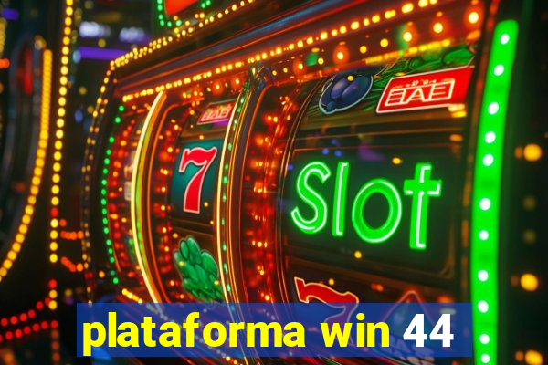 plataforma win 44