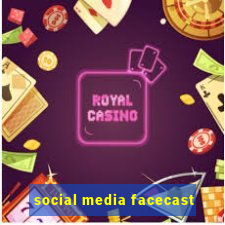 social media facecast