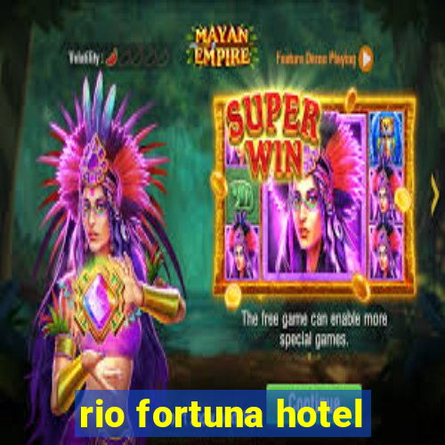 rio fortuna hotel