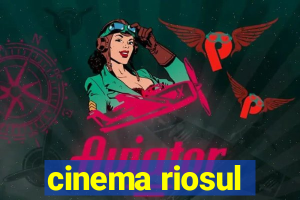 cinema riosul