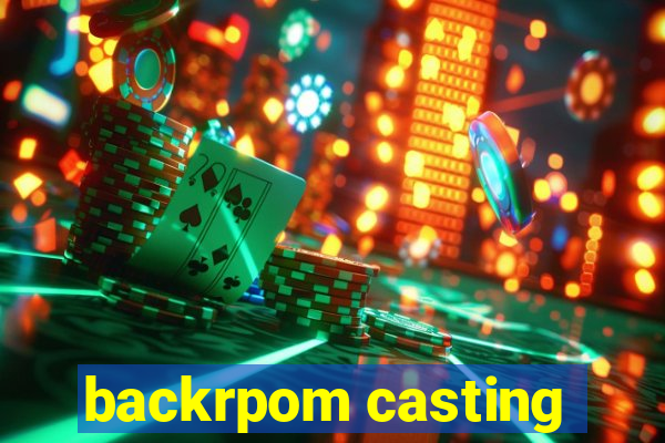 backrpom casting