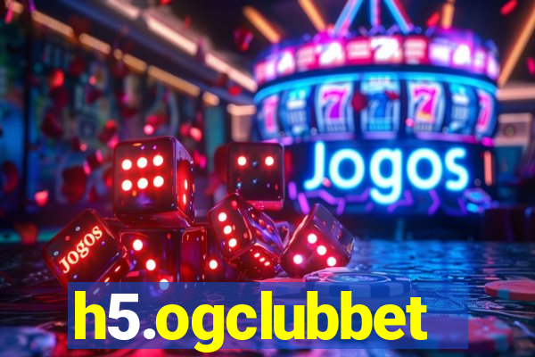 h5.ogclubbet