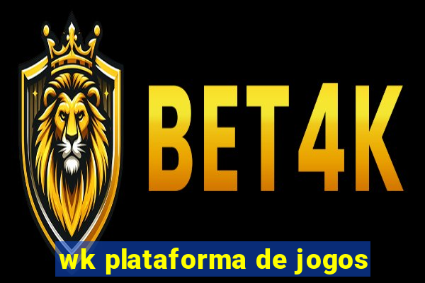 wk plataforma de jogos