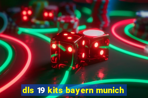 dls 19 kits bayern munich