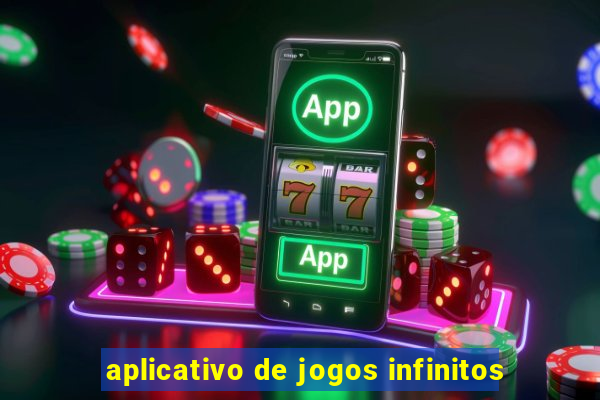 aplicativo de jogos infinitos