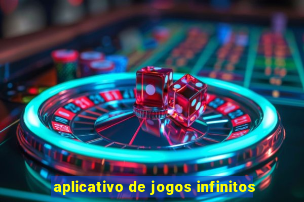 aplicativo de jogos infinitos