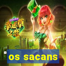 os sacans