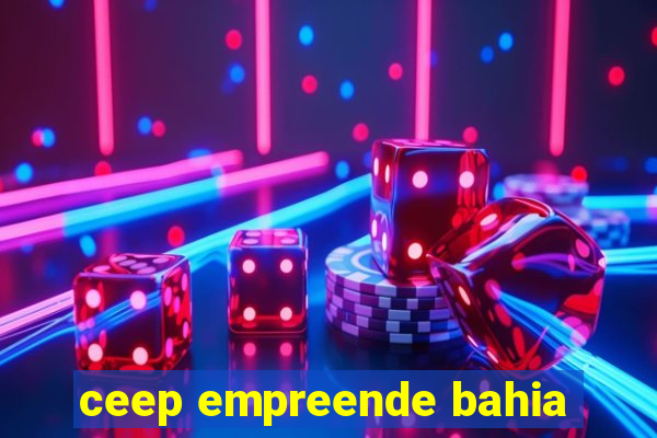 ceep empreende bahia