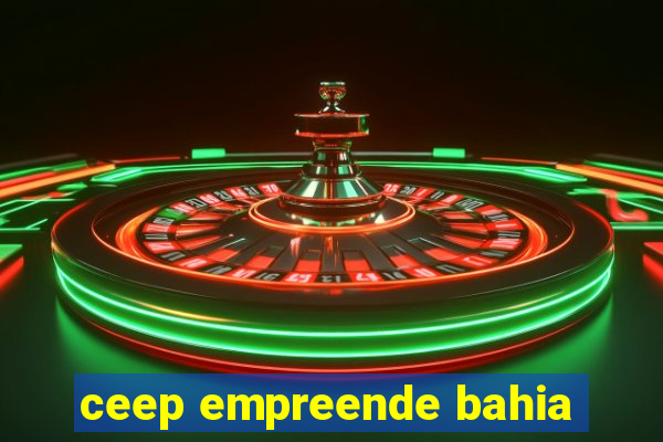 ceep empreende bahia