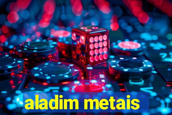 aladim metais