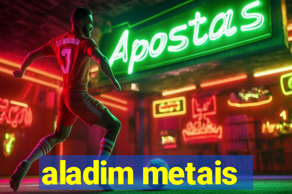 aladim metais