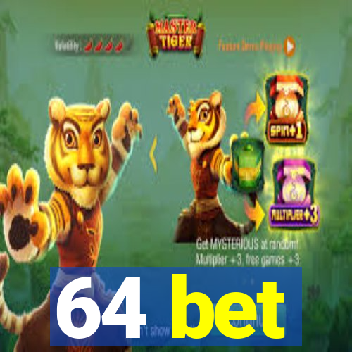 64 bet