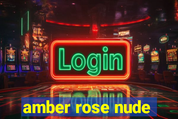 amber rose nude