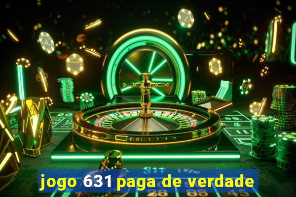 jogo 631 paga de verdade