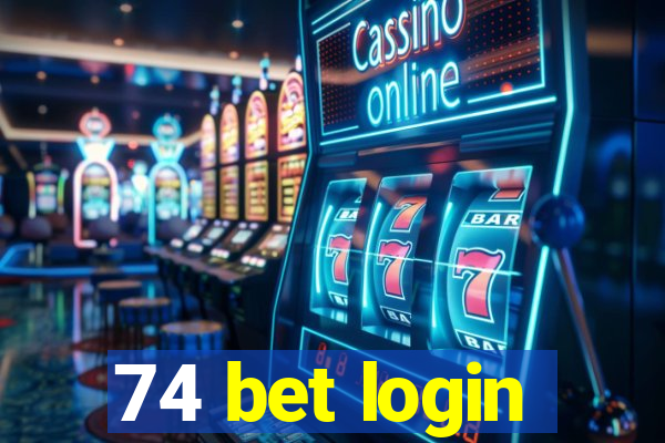 74 bet login