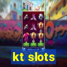 kt slots