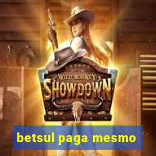 betsul paga mesmo