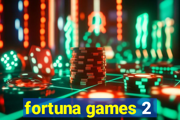 fortuna games 2