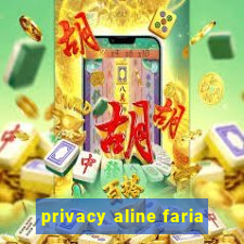 privacy aline faria