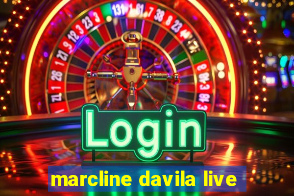 marcline davila live