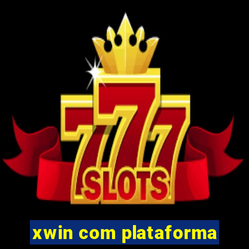 xwin com plataforma