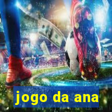 jogo da ana