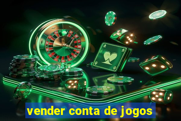 vender conta de jogos