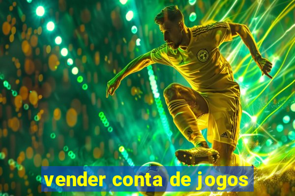 vender conta de jogos