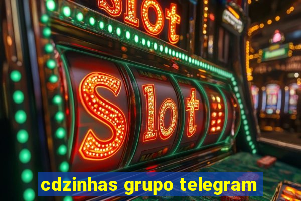 cdzinhas grupo telegram