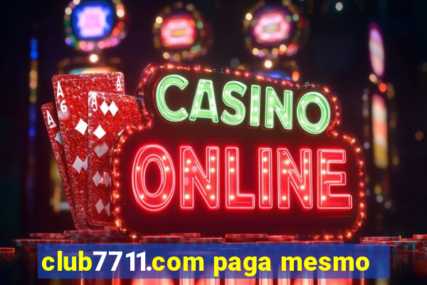 club7711.com paga mesmo