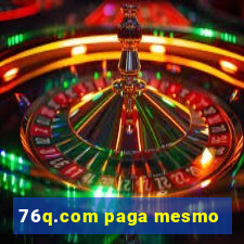 76q.com paga mesmo