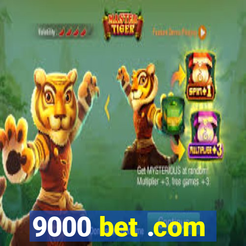 9000 bet .com