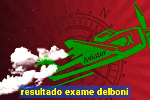 resultado exame delboni