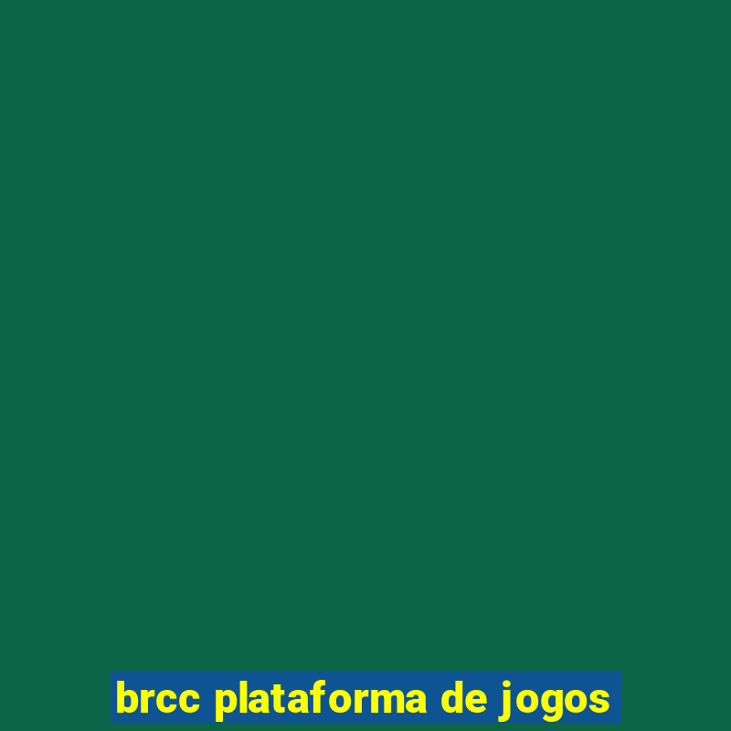 brcc plataforma de jogos