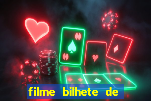 filme bilhete de loteria completo dublado