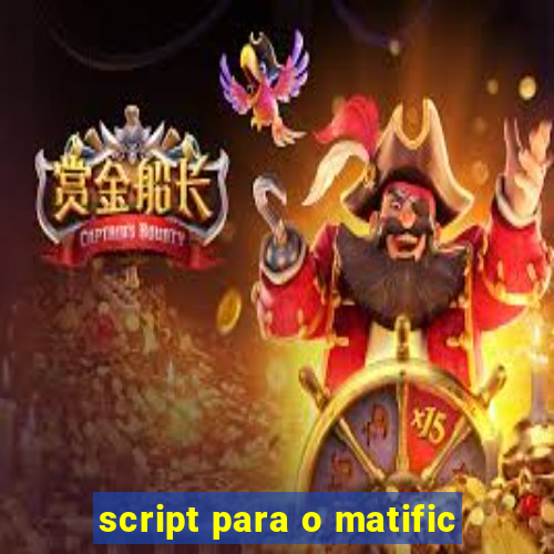 script para o matific