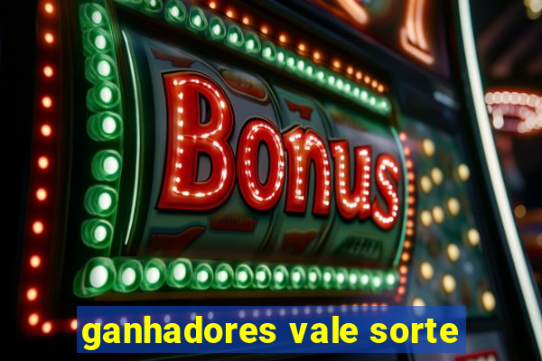 ganhadores vale sorte