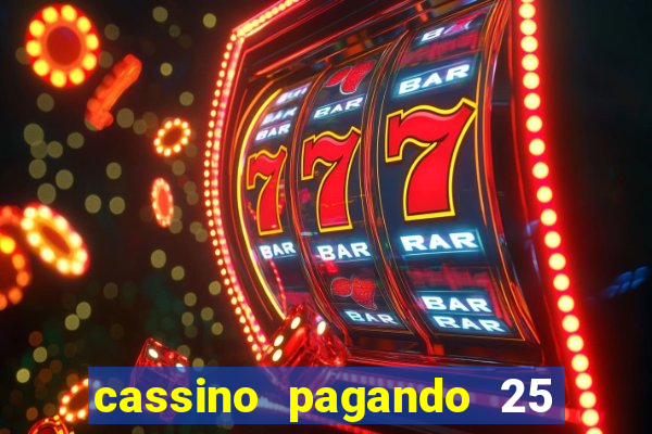 cassino pagando 25 reais no cadastro