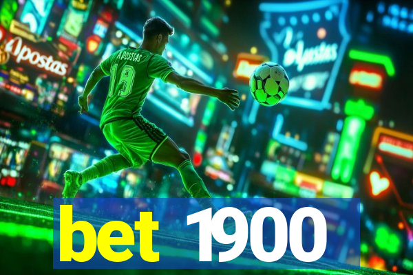 bet 1900