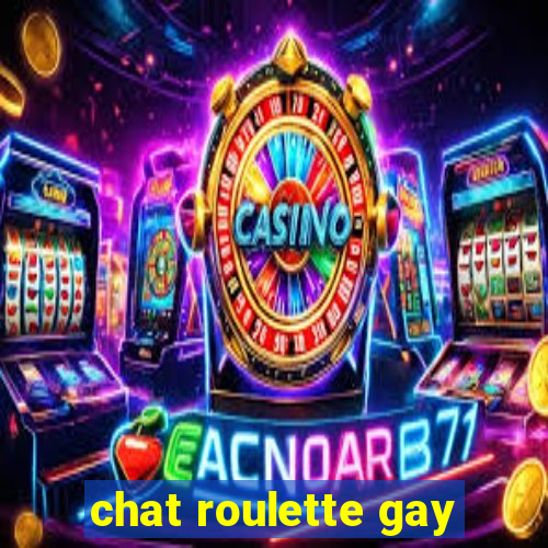 chat roulette gay