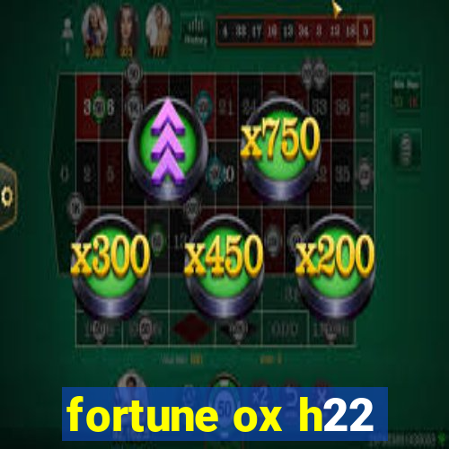 fortune ox h22