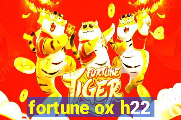 fortune ox h22